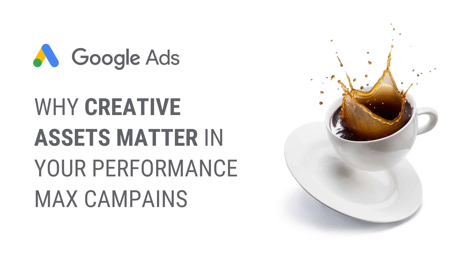 How to Maximize Performance with Creative Assets in Performance Max Campaigns